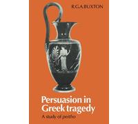 Persuasion in Greek Tragedy Paperback: A Study of Peitho