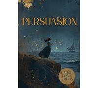 PERSUASION (LARGE PRINT EDITION): A Powerful Story of a Woman’s Voice, Lost Dreams, and Enduring Hope