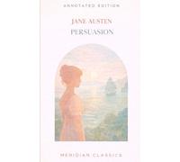 Persuasion (Meridian Classics Annotated Edition)
