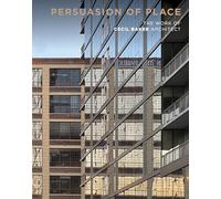 Persuasion of Place: The Work of Cecil Baker Architect