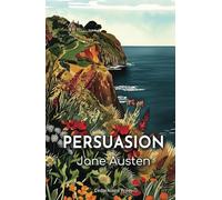 Persuasion: The 1817 Tale of Love Defying Social Class Divides