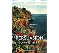 Persuasion: The 1817 Tale of Love Defying Social Class Divides