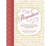 Persuasion: The Complete Novel, Featuring the Characters' Letters and Papers, Written and Folded by Hand (Handwritten Classics)
