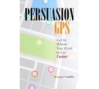 PersuasionGPS: Get to Where You Want to Go Faster