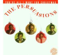 The Persuasions - You're All I Want for Christmas