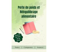 Perte de poids et Rééquilibrage alimentaire: Journal sur 90 jours pour suivre ses habitudes et retrouver un équilibre durable