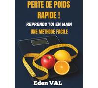 Perte de poids rapide !: Reprends toi en main une méthode facile