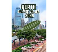 Perth Guía de viajes 2026: Guía completa de Perth 2026: atracciones principales, hoteles, gastronomía, excursiones y consejos de seguridad
