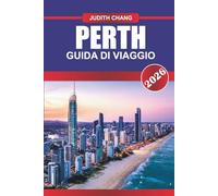 PERTH GUIDA DI VIAGGIO 2026: Sole, mare e vita cittadina: esplora le spiagge incontaminate di Perth, la vibrante cultura e le meraviglie naturali dell'Australia occidentale