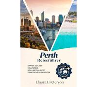 Perth-Reiseführer 2026: Ihr ultimativer Reiseführer für die Hauptstadt Westaustraliens, einschließlich Fremantle, Rottnest Island und dem Swan Valley