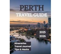 Perth Travel Guide 2025 2026: From Rottnest Island to Swan Valley