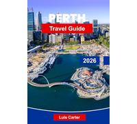 Perth Travel Guide 2026: Discover Australia’s Sunniest City with Beaches, Wine Country, Parks & Outdoor Adventures