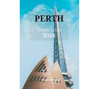 PERTH TRAVEL GUIDE 2026 (Pathfinders: Ultimate Travel Guides)