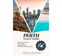 Perth travel guide 2026: Your Ultimate Guide to Western Australia's Capital, Including Fremantle, Rottnest Island, and the Swan Valley