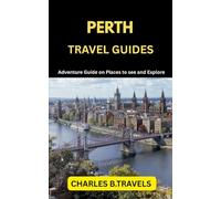 PERTH TRAVEL GUIDES: Adventure Guide on places to see and Explore