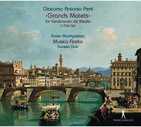 Basler Madrigalisten, Musica Fiorita - Perti : Grands Motets / Musica Fiorita