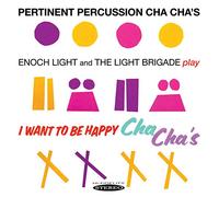 Pertinent Percussion Cha Chas & I Want to Be Happy