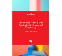 Perturbation Methods with Applications in Science and Engineering