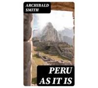 Peru As It Is (ebook)