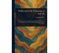Peru as It Is, Volume 2 (of 2)