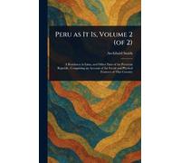 Peru as It Is, Volume 2 (of 2)