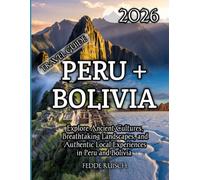 Peru + Bolivia Travel Guide 2026