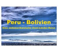 Peru - Bolivien. Eine südamerikanische Zwei-Länder-Reise (Wandkalender 2026 DIN A2 quer), CALVENDO Monatskalender: Eine Kultur- und Trekkingreise durch Peru und Bolivien