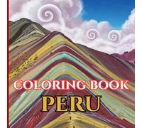 Peru Calm | Adult Coloring Book of Andes, Coast & Amazon: 50 Simple, Relaxing Pages with Gentle Intricate Patterns - Machu Picchu, Rainbow Mountain, ... Scenes (Adult Coloring Book. World Series.)