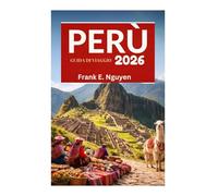 PERÙ GUIDA DI VIAGGIO 2026