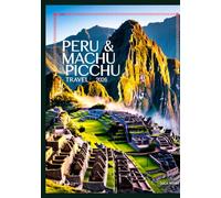 Peru & Machu Picchu Travel Guide 2026: Routes, Maps & Trekking Options
