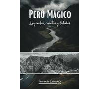 Perú Mágico: Leyendas, cuentos y fabulas