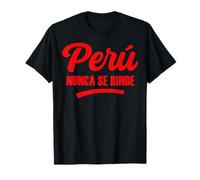 Perú nunca renuncia a una declaración roja audaz por patriotas fuertes Camiseta