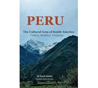 Peru the Cultural Gem of South America: Culture, Medicine, Language