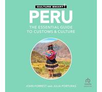 Peru: The Essential Guide to Customs & Culture (Culture Smart!)