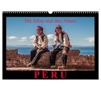 Peru, the Incas and their ancestors (Wall Calendar 2026 DIN A3 Landscape), CALVENDO 12 Month Wall Calendar