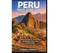 PERU TRAVEL GUIDE 2026: INSIDER ITINERARIES, MACHU PICCHU ADVENTURES, LOCAL FOOD & HIDDEN GEMS (Pathfinder Travel And Adventure Guides)