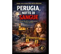 Perugia, Notte di Sangue: Il caso Meredith tra indagini, processi e verità controverse (Italia sotto Processo)