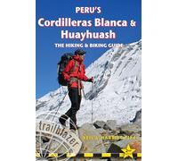 Peru's cordilleras blanca and huayhuash: Hiking & Biking - British Walking Guides (Trailblazer Guides)
