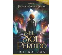 Perus y las Nueve Lunas: El Sol Perdido (Libro 1) (Perus and the Nine Moons)