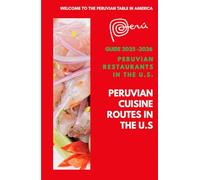PERUVIAN GASTRONOMIC DIPLOMACY: GUIDE TO PERUVIAN DIASPORA RESTAURANTS IN THE U.S.