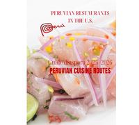 Peruvian Restaurants in the U.S.: Guide 2025 -2026 PERUVIAN CUISINE ROUTES