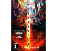Perversion: The Media-Fueled Collapse of Morality, Identity, and the U.S.A.: 3 (NO MORE. XXX)