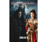 Perversiones Sexuales de... Drácula: Novela erótica explícita para adultos con fantasías sexuales, dominación y relatos intensos