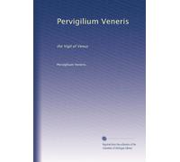 Pervigilium Veneris: the Vigil of Venus
