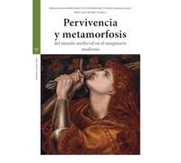 Pervivencia y metamorfosis del mundo medieval en el imaginario moderno (Estudios históricos La Olmeda)