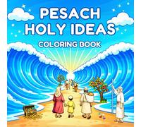 Pesach Holy Ideas Coloring Book: Meaningful Passover Coloring Pages for Kids, Exploring Freedom, Faith, and Miracles