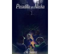 PESADILLA EN ALASKA: El 1º de una TRILOGÍA de HORROR CÓSMICO