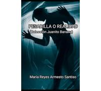 PESADILLA O REALIDAD (Colección Juanito Banana)
