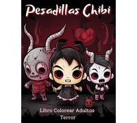 Pesadillas Chibi Libro Colorear Adultos Terror: Libro De Colorear Kawaii Gótico Y Adorable Para Adultos