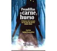 Pesadillas De Carne Y Hueso. Visiones Del Cuerpo En El Cine De Terror (1968-1992)
